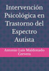 IntervenciÃ³n PsicolÃ³gica en Trastorno del Espectro Autista
