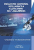 Enhancing Emotional Intelligence & Cultivating Self-Awareness: ""Unlocking the Power Within""