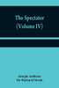 The Spectator (Volume Iv)