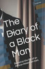 The Diary of a Black Man