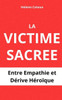La Victime SacrÃ©e: Entre empathie et dÃ©rive hÃ©roÃ¯que