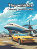 The Vehicles: Coloring book for kids