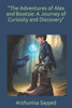 ""The Adventures of Alex and Bootsie: A Journey of Curiosity and Discovery""