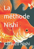 La méthode Nishi: Une révolution dans le domaine de la santé