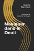 Naviguer dans le Deuil: Comprendre et Surmonter le Chagrin