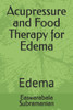 Acupressure and Food Therapy for Edema: Edema