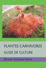 Plantes Carnivores: Guide de Culture