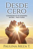 Desde Cero: Caminando en los propósitos de Dios... paso a paso
