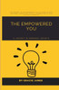 The Empowered You: A Journey in Personal Growth