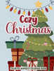 Cozy Christmas Color By Number: Holiday Activity Book for Kids and Adults