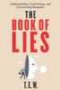 ""Unraveling the Web of Lies: Understanding, Confronting, and Overcoming Deception""