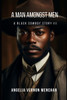 A Man Amongst Men: A Black Cowboy Story