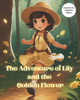 ""The Adventure of Lily and the Golden Flower""