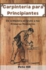 Carpintería para Principiantes: De la Madera en Bruto a tus Primeros Proyectos