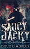 Saucy Jacky: The Whitechapel Murders As Told By Jack The Ripper