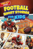 Football Short Stories For Kids: Inspirational Tales of Triumph From American Football History To Motivate Young Aspiring Gridiron Champions Reaching