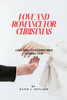 Love and Romance for Christmas: love and joy a Christmas connection