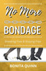 No More Bondage: Breaking Free & Staying Free