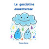 Le goccioline avventurose: Filastrocca in rima per bambini