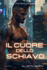 Il cuore dello schiavo: (Quattro schiavi libro 2)