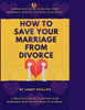 How To Save Your Marriage From Divorce: A Practical Guide To Saving Your Marriage, Event At The Peak Of Divorce.