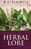 Herbal Lore: A Guide To Herbal Medicine