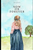 Now or Forever