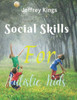 Social Skills For Autistic Kids: Practical Strategies for building social competence