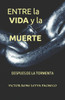 Entre La Vida Y La Muerte: Despues de la Tormenta