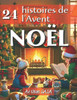24 histoires de l'Avent - Noël: Le calendrier de l'avent magique à lire pour égayer la saison des fêtes - Un recueil captivant à compte à rebours des
