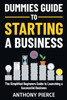 Dummies Guide to Starting a Business: The Simplified Beginners Guide to Launching a Successful Business Step-by-Step Blueprint to Build a Business