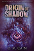 Origin Of Shadow (Light And Shadow Chronicles Novellas)