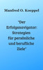 ""Der Erfolgsnavigator: Strategien fÃ¼r persÃ¶nliche und berufliche Ziele""