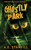 Ghostly Park (The Monster Files)
