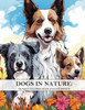 Dogs In Nature: An adult coloring book of 50 dog breeds: 50 detailed coloring designs