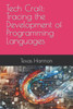Tech Craft: Tracing the Development of Programming Languages