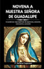 Novena a Nuestra SeÃ±ora de Guadalupe: Un poderoso viaje espiritual de esperanza, salvaciÃ³n, renovaciÃ³n y conexiÃ³n