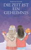 Die Zeit ist ein Geheimnis