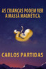 As Crianças Podem Ver a Massa Magnética: A Massa Magnética Não Interage Com a Matéria Eletrônica