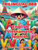 Trilingual 888 English Vietnamese Spanish Illustrated Vocabulary Book: Colorful Edition