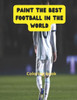 Paint the best football in the world