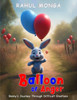 Balloon Of Anger: Benny's Journey Through Difficult Emotions