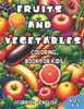 Turkish - English Fruits and Vegetables Coloring Book for Kids Ages 4-8: Bilingual Coloring Book with English Translations Color and Learn Turkish For