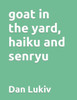 goat in the yard, haiku and senryu