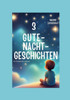 Zauberhaftes Kinderbuch mit Gute Nacht Geschichten zum Einschlafen: 3 Gute-Nacht-Geschichten ideal für das abendliche Vorlesen