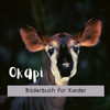 Okapi: Bilderbuch fÃ¼r Kinder
