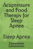 Acupressure and Food Therapy for Sleep Apnea: Sleep Apnea