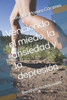 Venciendo el miedo, la ansiedad y la depresiÃ³n: Basada en hechos reales
