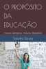 O PropÃ³sito Da EducaÃ§Ã£o: novos tempos, novos desafios