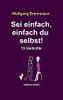 Sei Einfach, Einfach Du Selbst!: 15 Gedichte (German Edition)